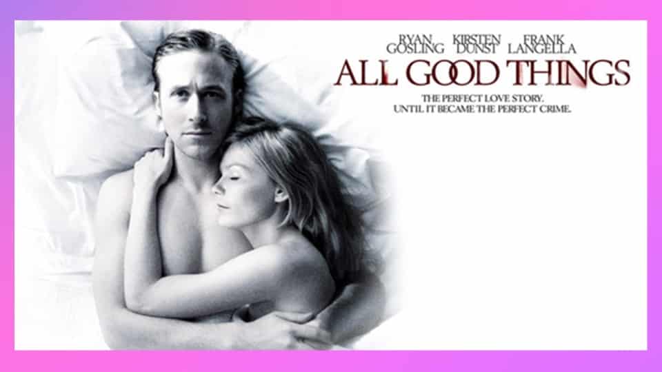 all good things movie review. best film reviews. all good things movie. movie analysis. maria chzhen.